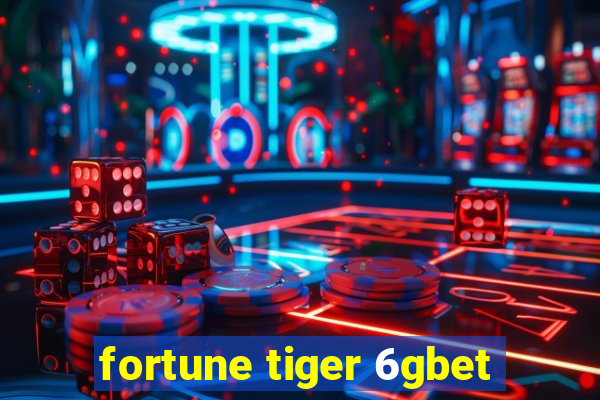 fortune tiger 6gbet